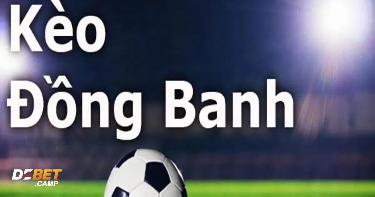 Kèo Đồng Banh Là Gì? Cách Cá Cược & Đọc Kèo Tại Debet 4 Sự khác biệt giữa kèo đồng banh và kèo chấp 0.25